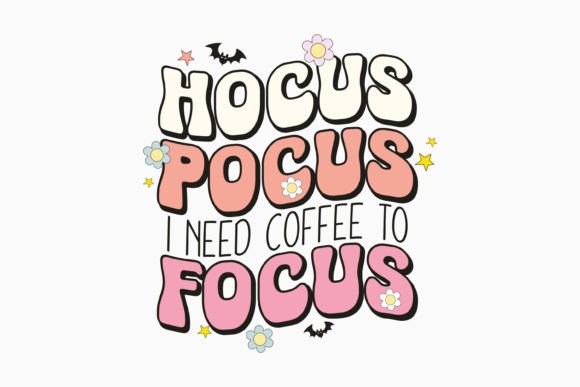 Hocus Pocus I Need Coffee to Focus Svg