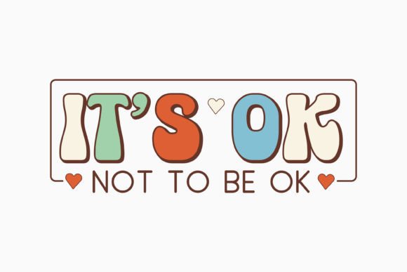 It's Ok to Not Be Ok Retro Mental Health