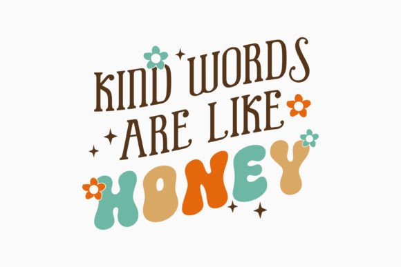 Kind Words Are Like Retro Kindness Svg