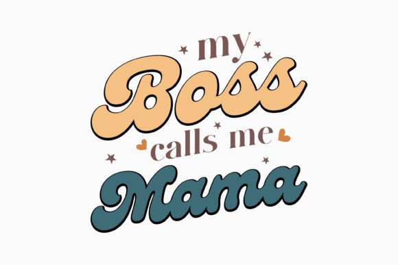 My Boss Calls Me Retro Mothers Day SVG