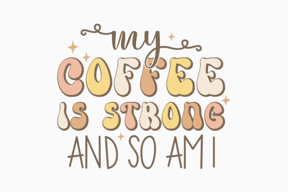My Coffee is Strong and Retro Coffee SVG