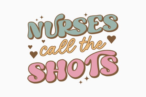 Nurse Nurses Call the Shots Retro