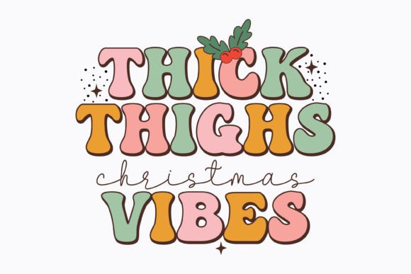 Thick Thighs Christmas Vibes Retro Svg