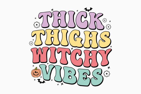 Thick Thighs Witchy Vibes Halloween